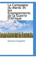 La Campagne Du Maroc Et Les Enseignements de La Guerre D'Afrique