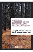 American Addresses at the Second Hague Peace Conference