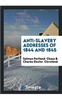 Anti-Slavery Addresses of 1844 and 1845