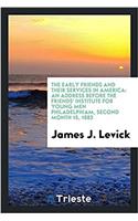 The Early Friends and Their Services in America