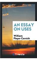 An Essay on Uses