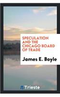 Speculation and the Chicago Board of Trade