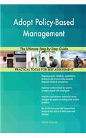 Adopt Policy-Based Management The Ultimate Step-By-Step Guide