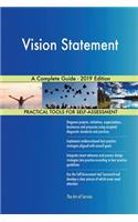 Vision Statement A Complete Guide - 2019 Edition