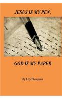 Jesus Is My Pen, God Is My Paper