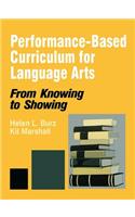 Performance-Based Curriculum for Language Arts: From Knowing to Showing