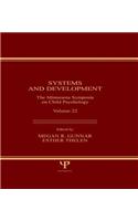 Systems and Development: The Minnesota Symposia on Child Psychology, Volume 22