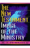 New Testament Image of the Ministry