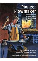 Pioneer Plowmaker: A Story about John Deere