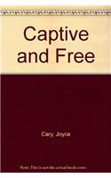 Captive and Free