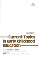 Current Topics in Early Childhood Education, Volume 4