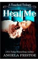 Heal Me (A Touched Trilogy, #2)