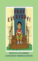 Pray Everyday!