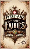 First Aid for Fairies: From Rain to Rainbows