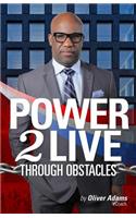 Power 2 Live Through Obstacles