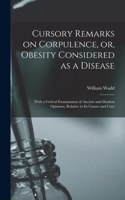 Cursory Remarks on Corpulence, or, Obesity Considered as a Disease