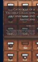 Catalogue of a Valuable Collection of Canadiana and Americana [microform]