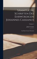 Sämmtliche Schriften Des Ehrwürdigen Johannes Cassianus