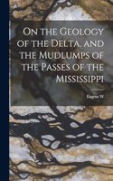 On the Geology of the Delta, and the Mudlumps of the Passes of the Mississippi