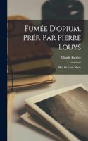Fumée d'opium. Préf. par Pierre Louÿs; illus. de Louis Morin