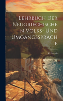 Lehrbuch Der Neugriechischen Volks- Und Umgangssprache