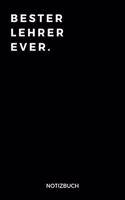 Bester Lehrer ever. Notizbuch: 6"9" Zoll (a5) - Cooles Abschiedsgeschenk für deinen Lieblingsleherer / lustiger Spruch am Cover / Notizbuch mit Punkteraster
