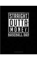 Straight Outta Money Baseball Dad: 6 Columns Columnar Pad