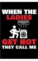 When The Ladies Get Hot They Call Me