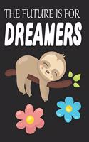 The Future is for dreamers