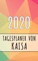 2020 Tagesplaner von Kaisa: Personalisierter Kalender für 2020 mit deinem Vornamen