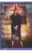 Girl, Don't Drop Your Sword!