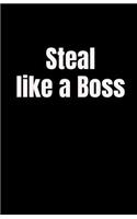 Steal Like a Boss