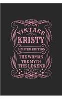 Vintage Kristy Limited Edition the Woman the Myth the Legend: First Name Funny Sayings Personalized Customized Names Gift Birthday Girl Women Mother's Day Notebook Journal