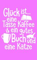 Glück = Kaffee Buch Katze