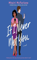 If I Never Met You Lib/E