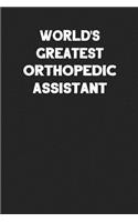 World's Greatest Orthopedic Assistant: Blank Lined Career Notebook Journal