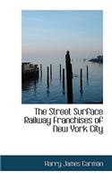 The Street Surface Railway Franchises of New York City