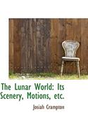 The Lunar World