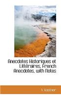 Anecdotes Historiques Et Litt Raires, French Anecdotes, with Notes