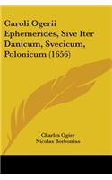Caroli Ogerii Ephemerides, Sive Iter Danicum, Svecicum, Polonicum (1656)