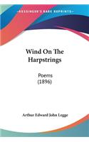 Wind On The Harpstrings: Poems (1896)
