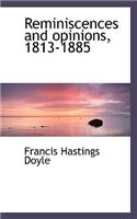 Reminiscences and Opinions, 1813-1885: (English)
