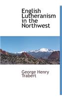 English Lutheranism in the Northwest
