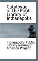 Catalogue of the Public Library of Indianapolis