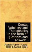 Dental Pathology and Therapeutics in the Form of Questions and Answers.