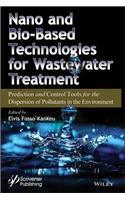 Nano and Bio-Based Technologies for Wastewater Treatment