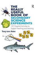 The Really Useful Book of Secondary Science Experiments: 101 Essential Activities to Support Teaching and Learning(The Really Useful)