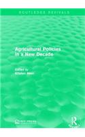 Agricultural Policies in a New Decade