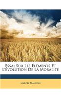 Essai Sur Les Éléments Et L'Évolution De La Moralité