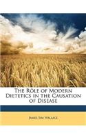 The Role of Modern Dietetics in the Causation of Disease